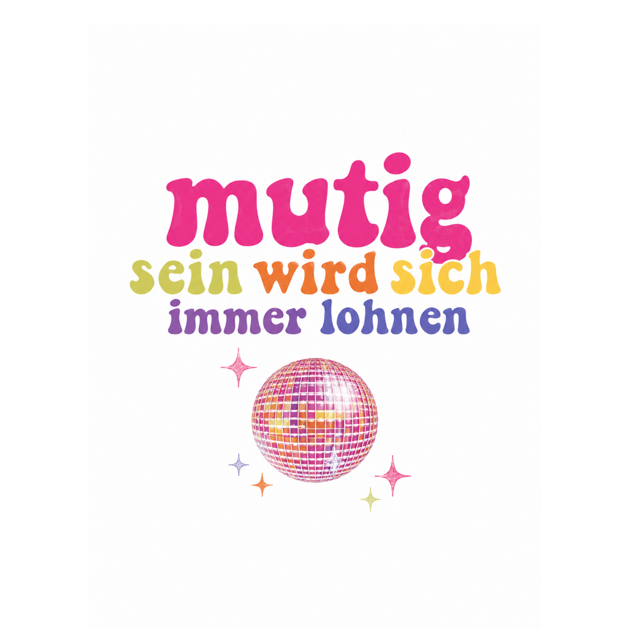 MUTIG SEIN