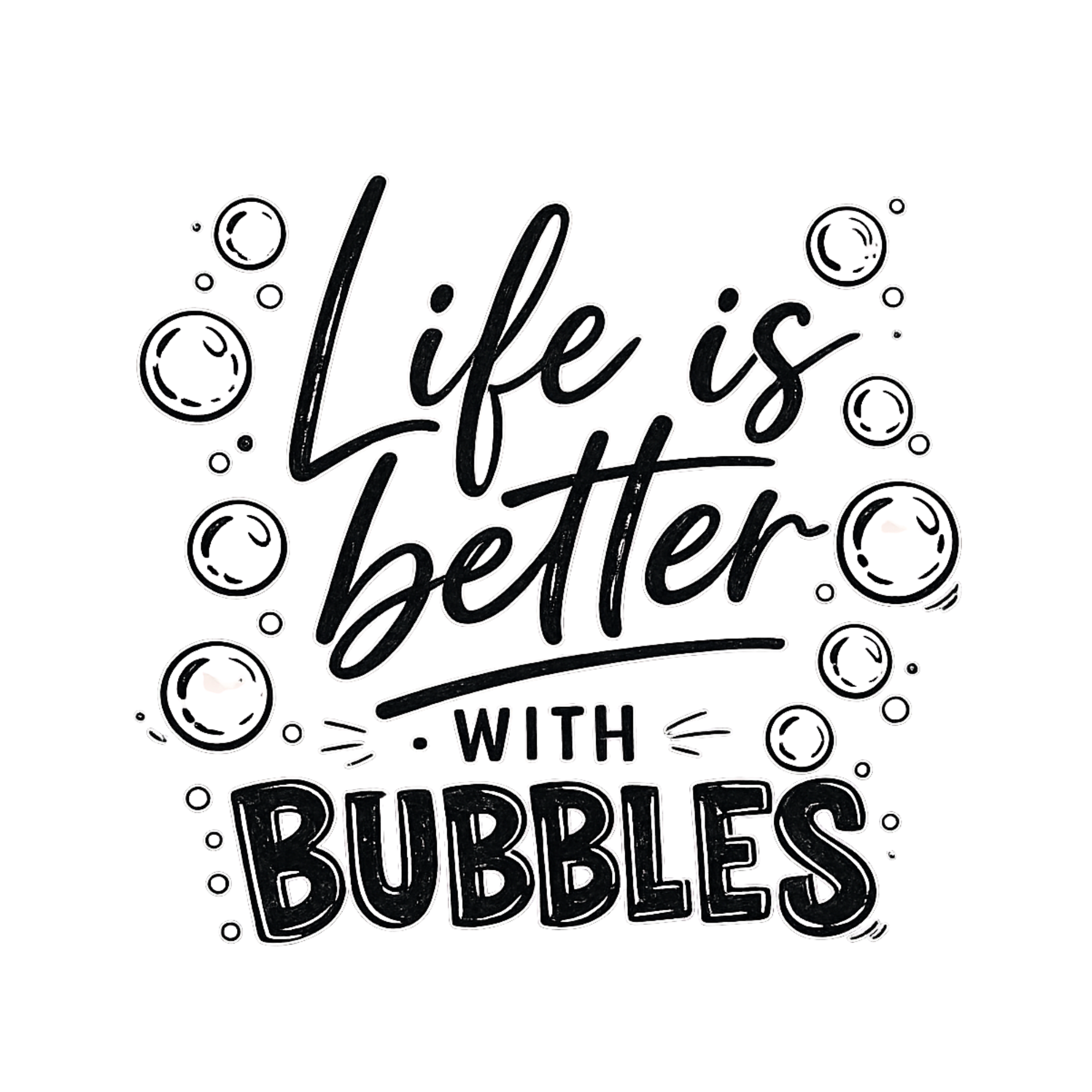 BETTER WITH BUBBLES
