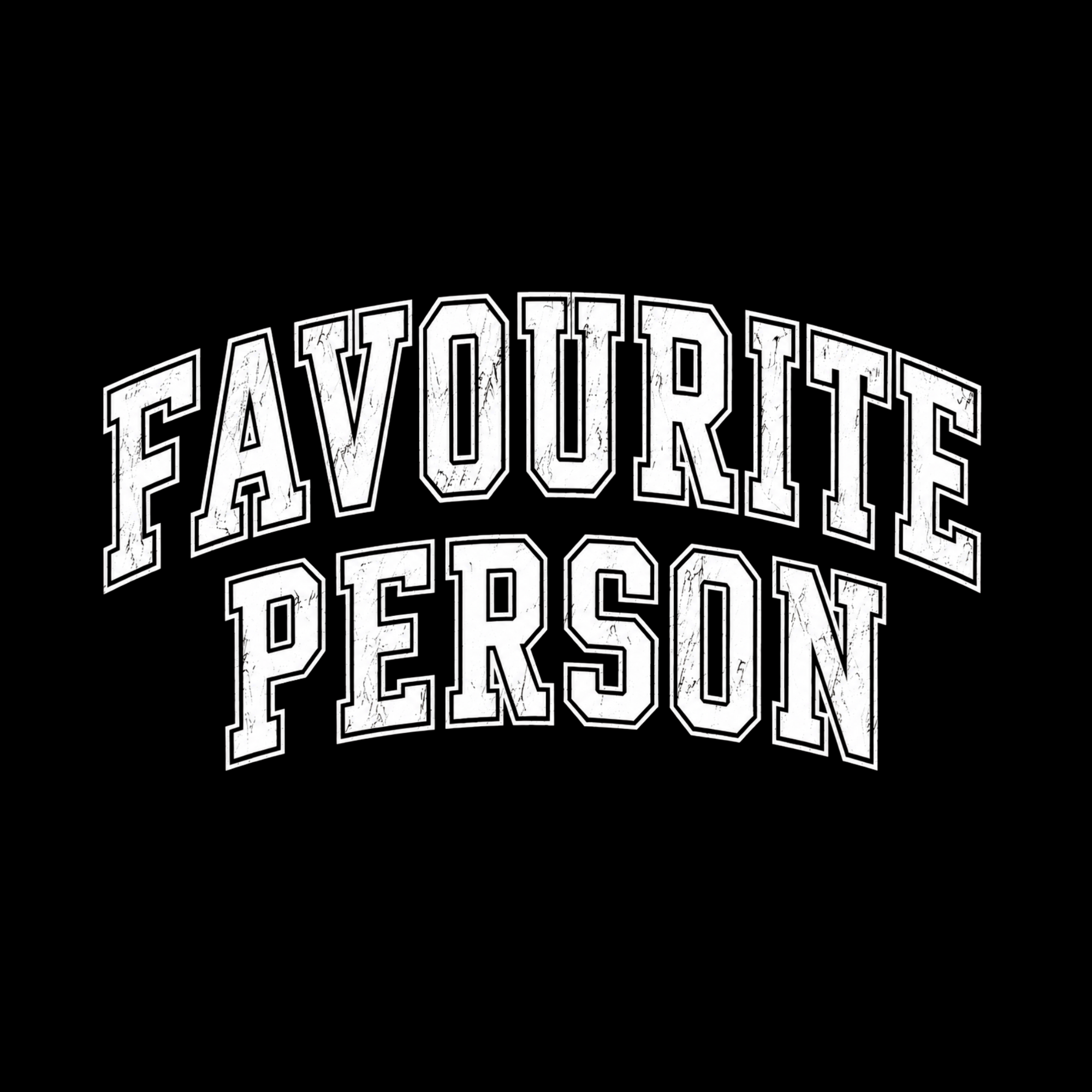 FAVOURITE PERSON