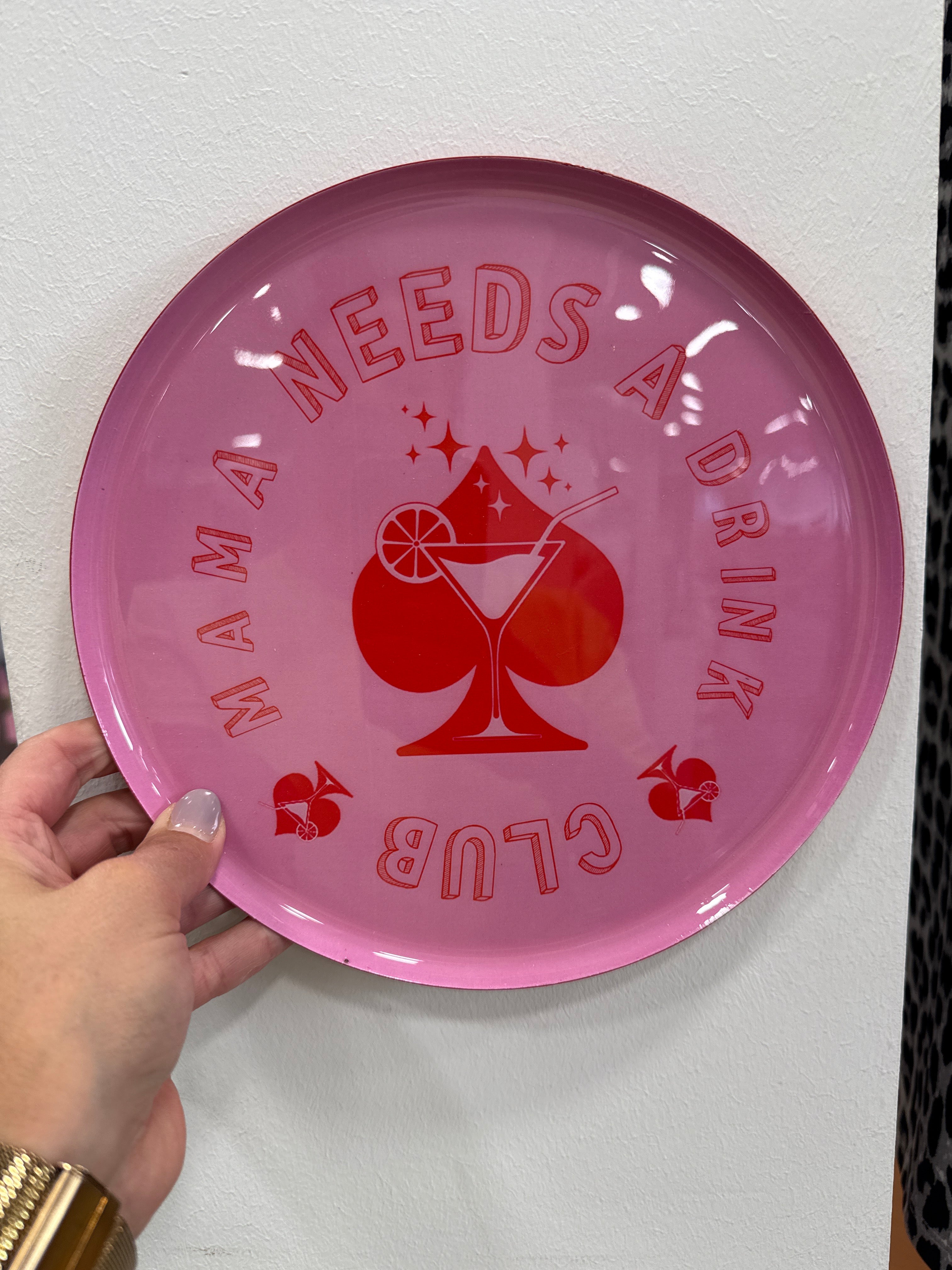Love Trays Mama needs a Drink