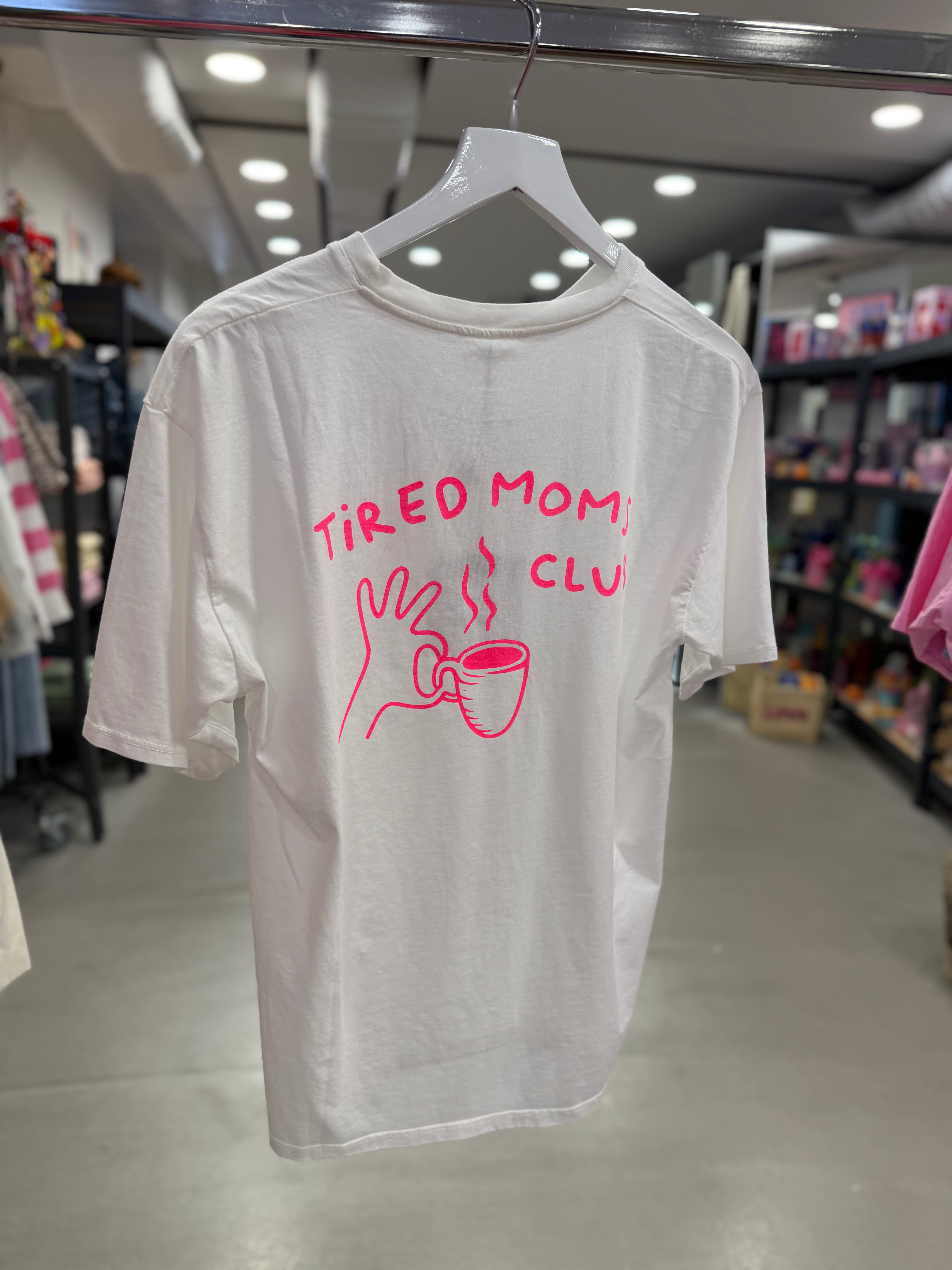 T-Shirt Tired Moms club