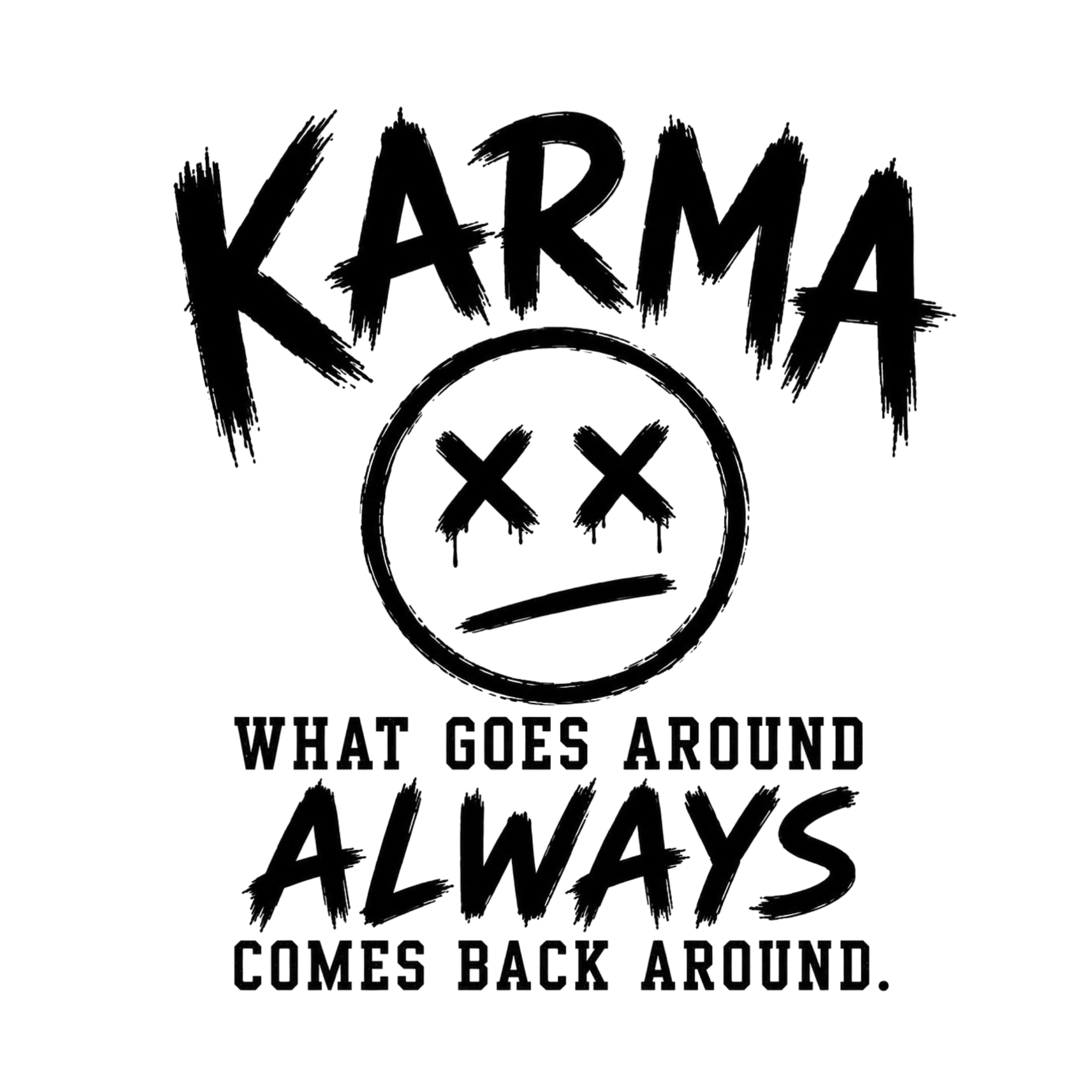 KARMA COMES ARROUND